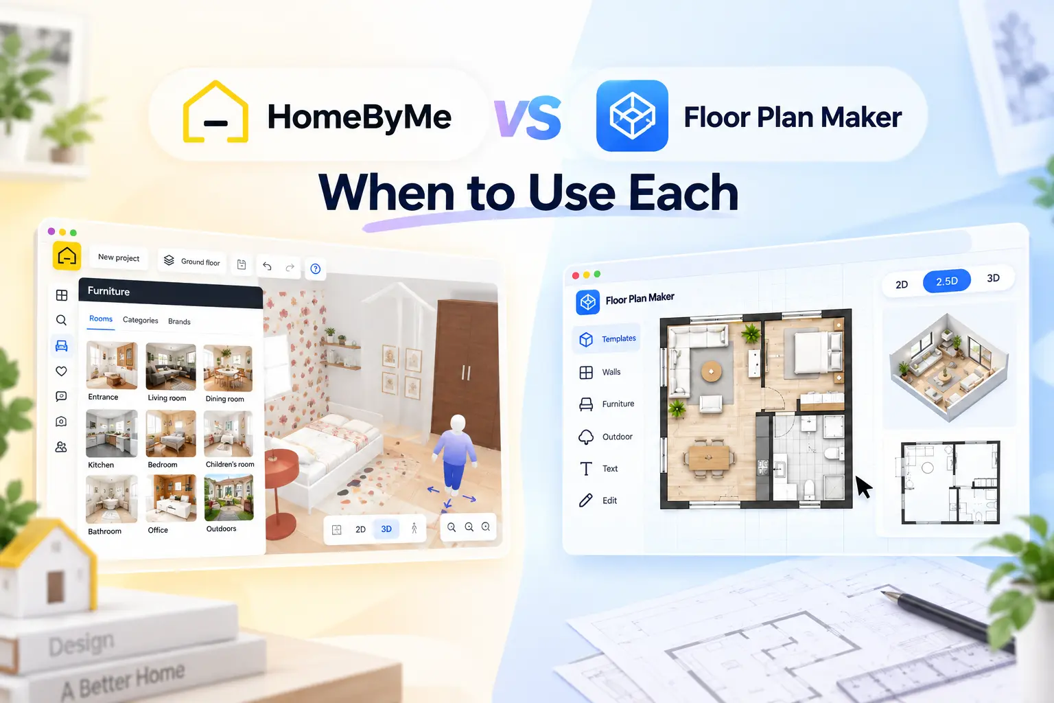 when to choose homebyme or floorplanmaker